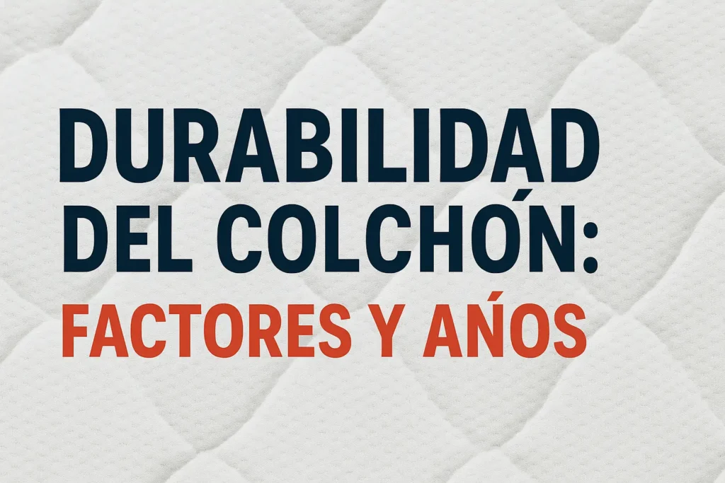 durabilidad del colchón